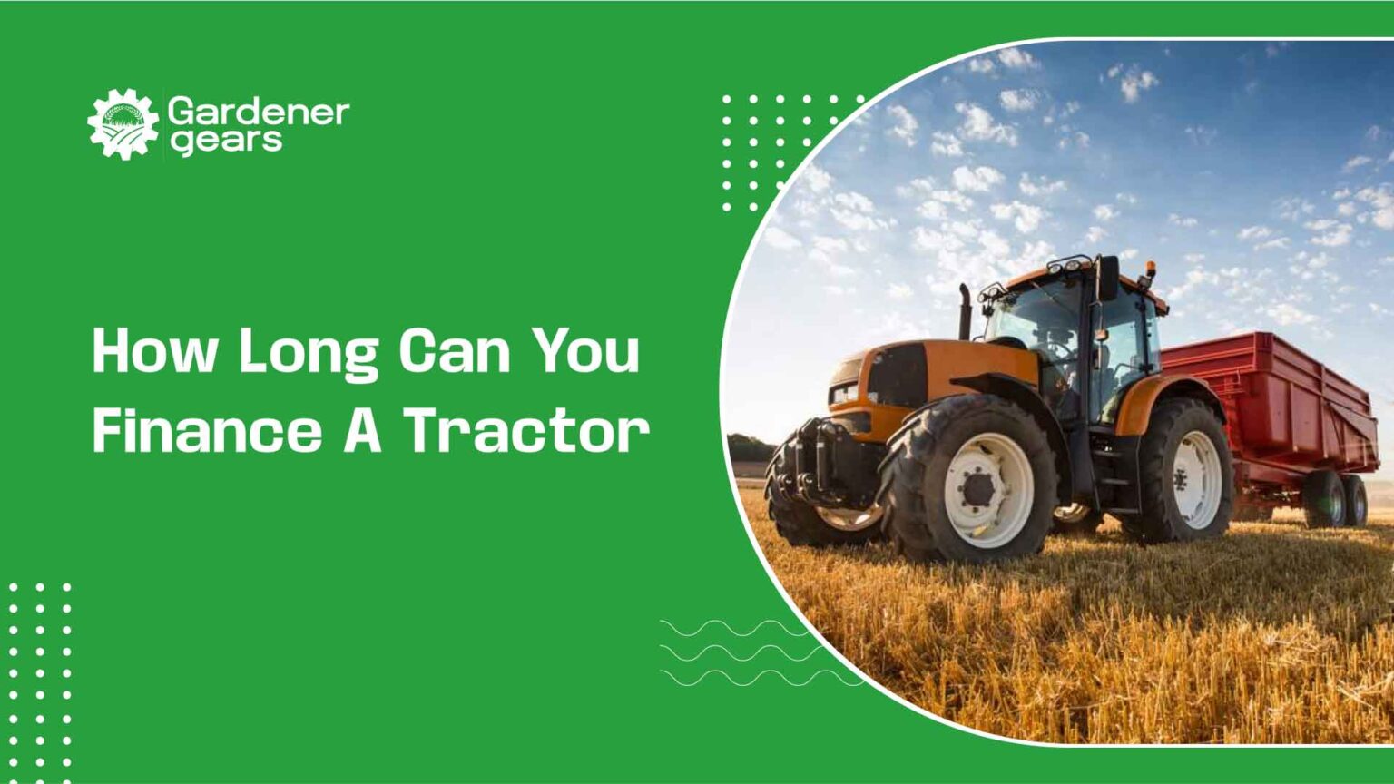 How Long Can You Finance a Tractor