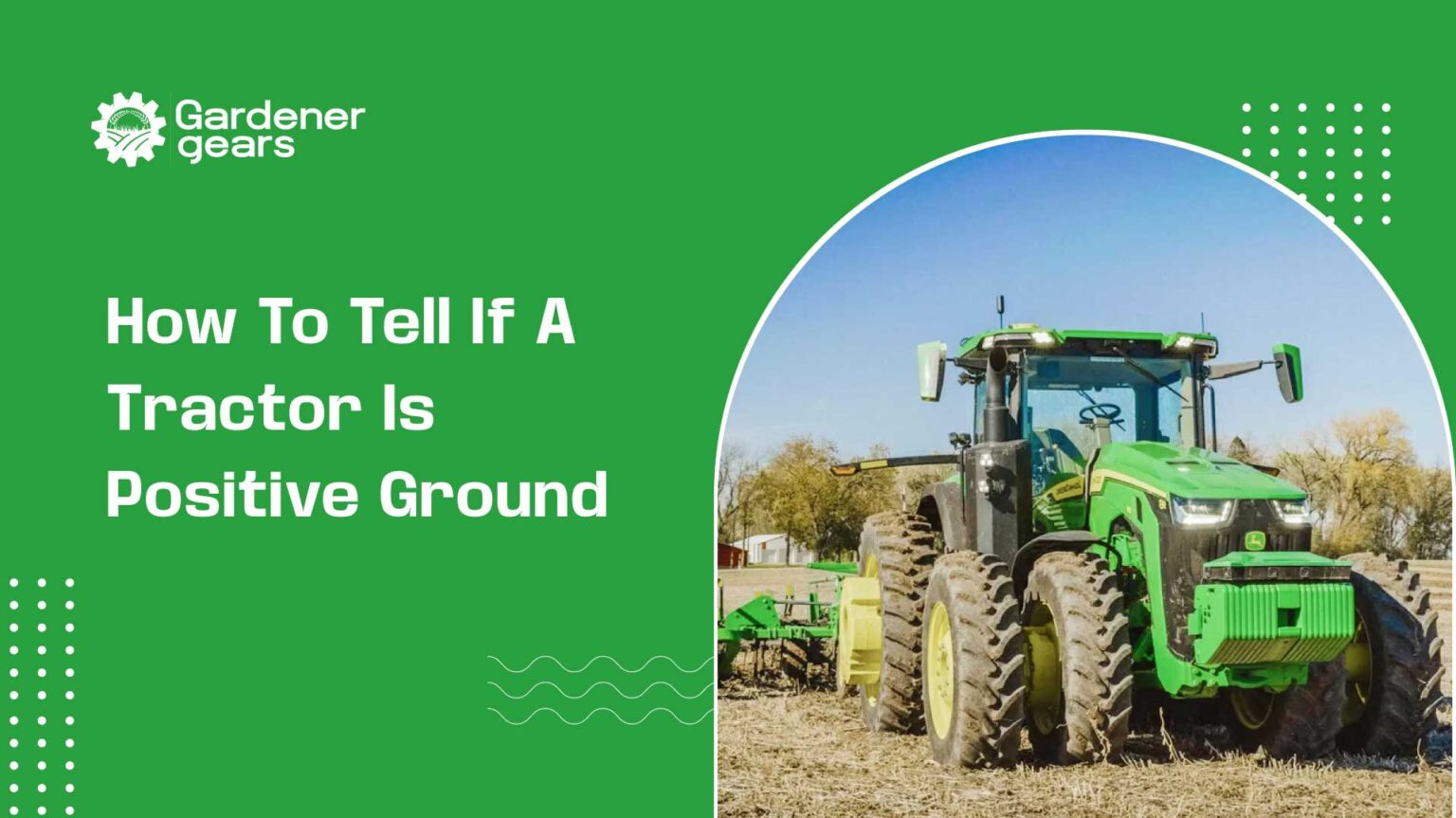 How to Tell If a Tractor is Positive Ground