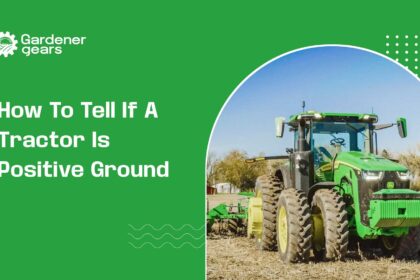 How to Tell If a Tractor is Positive Ground