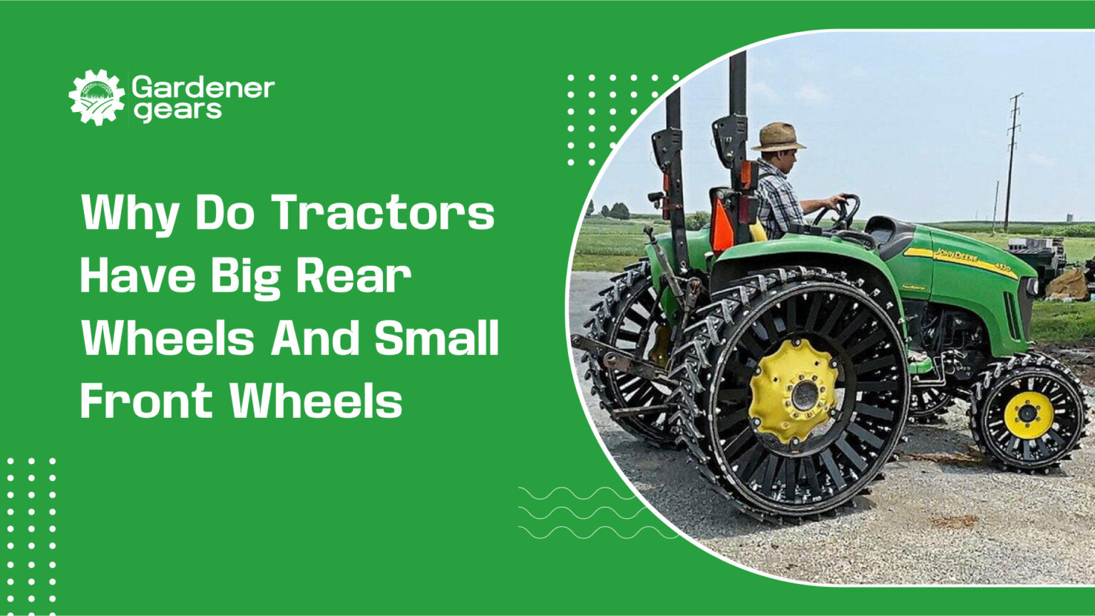 why do tractors have big rear wheels and small front wheels