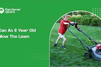 Can an 8 Year Old Mow the Lawn