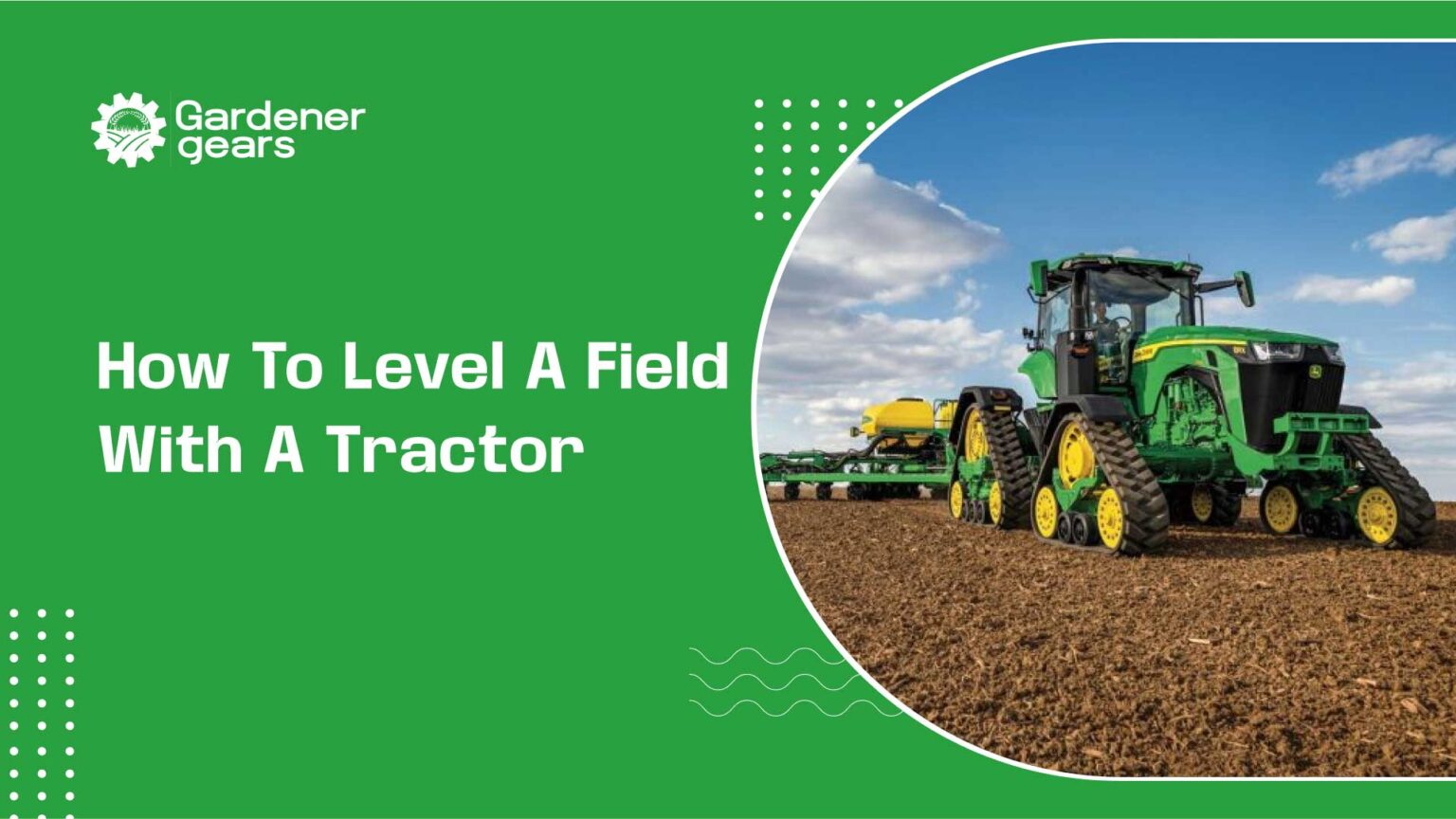 How to Level a Field With a Tractor