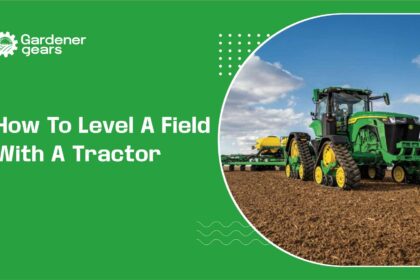 How to Level a Field With a Tractor