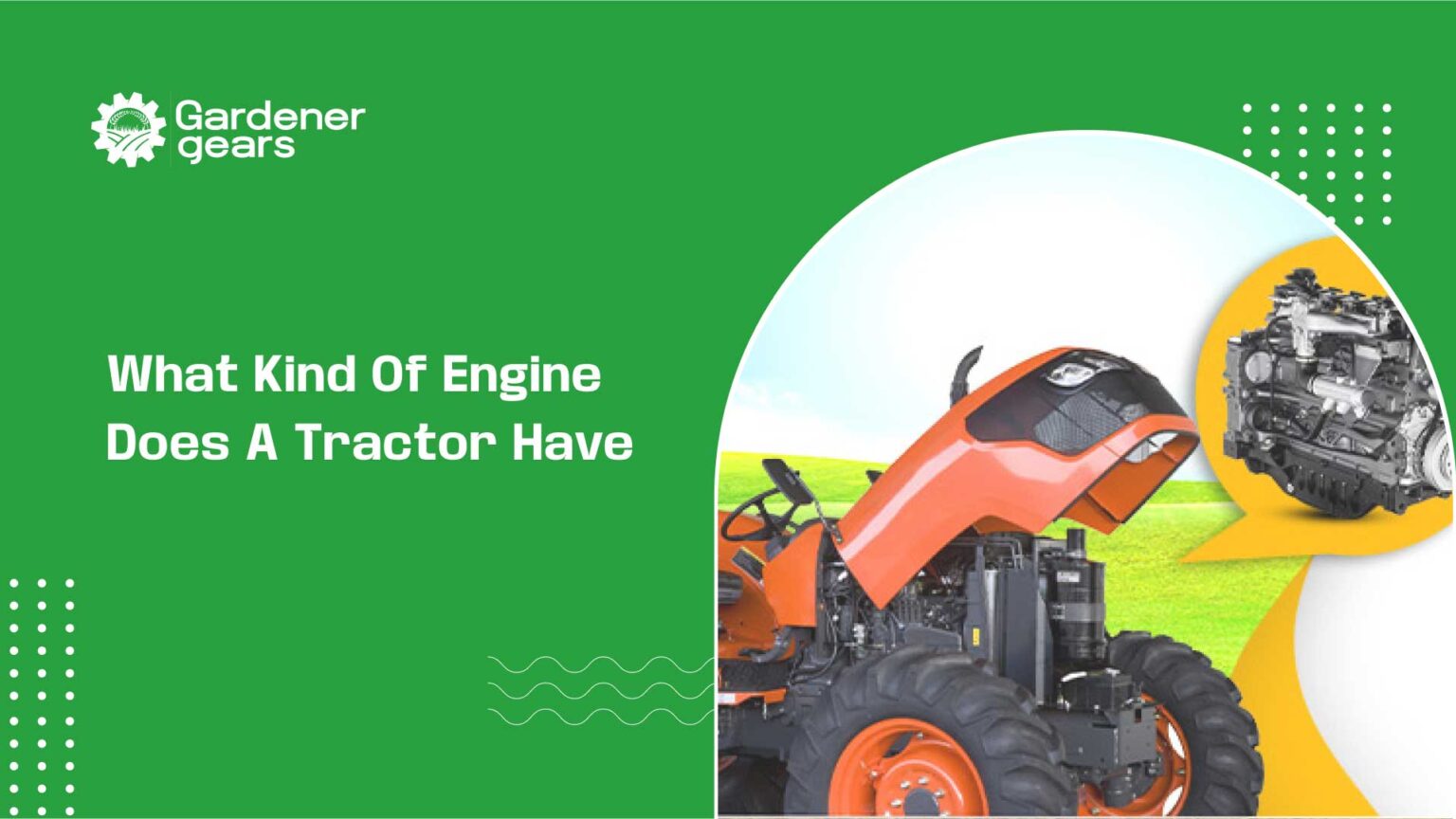 What Kind of Engine Does a Tractor Have