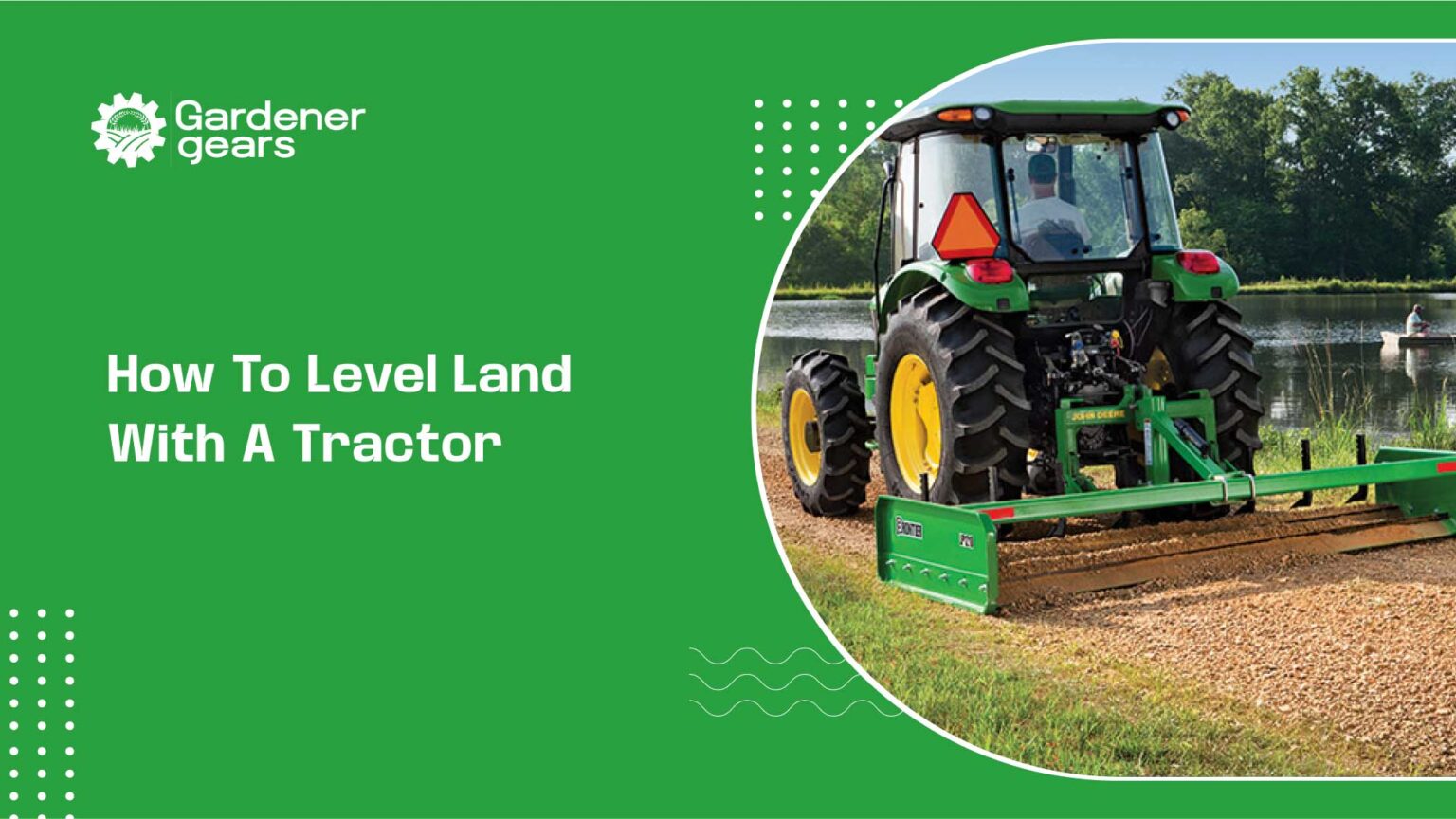 How to Level Land With a Tractor