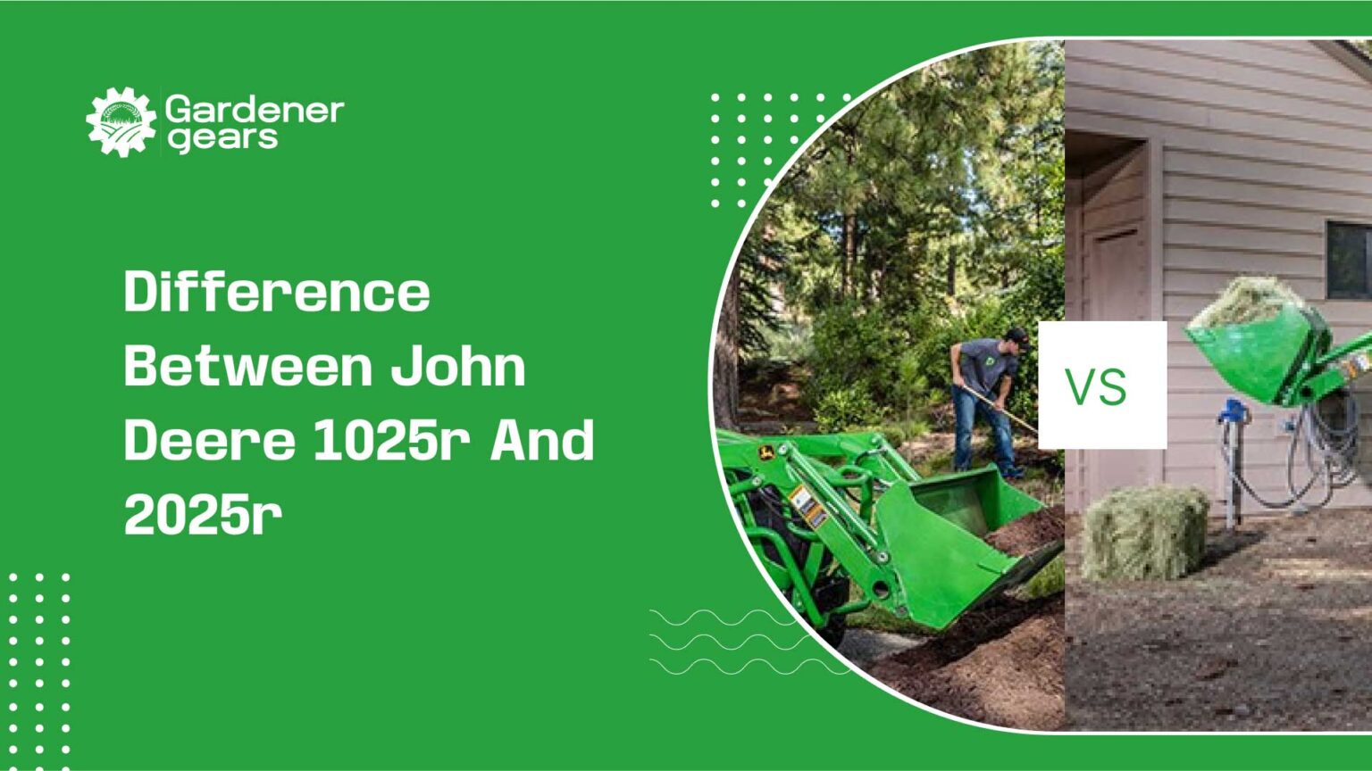 Difference between John Deere 1025R And 2025R