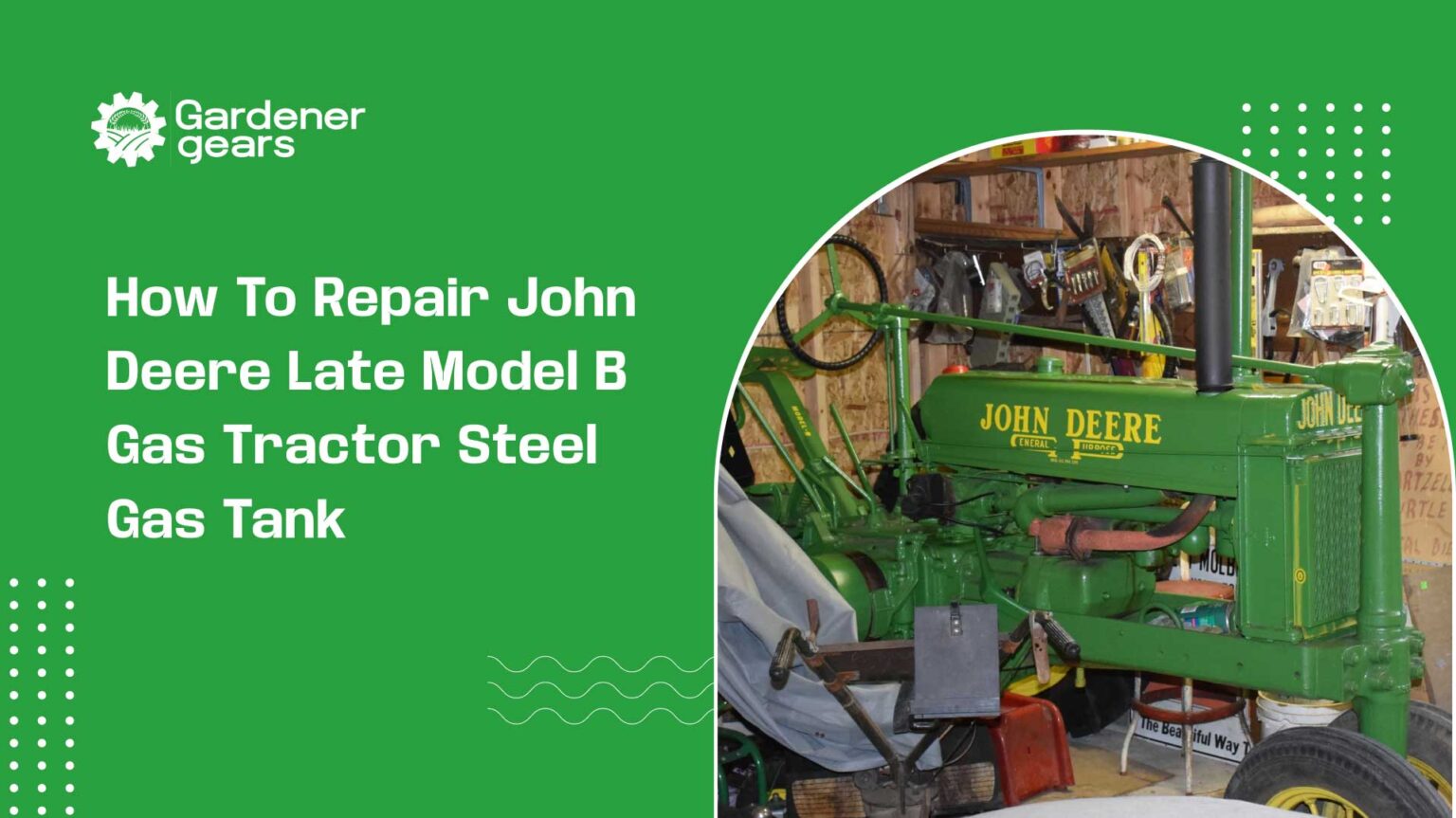 How to Repair John Deere Late Model B Gas Tank