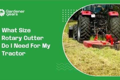 What Size Rotary Cutter Do I Need for My Tractor