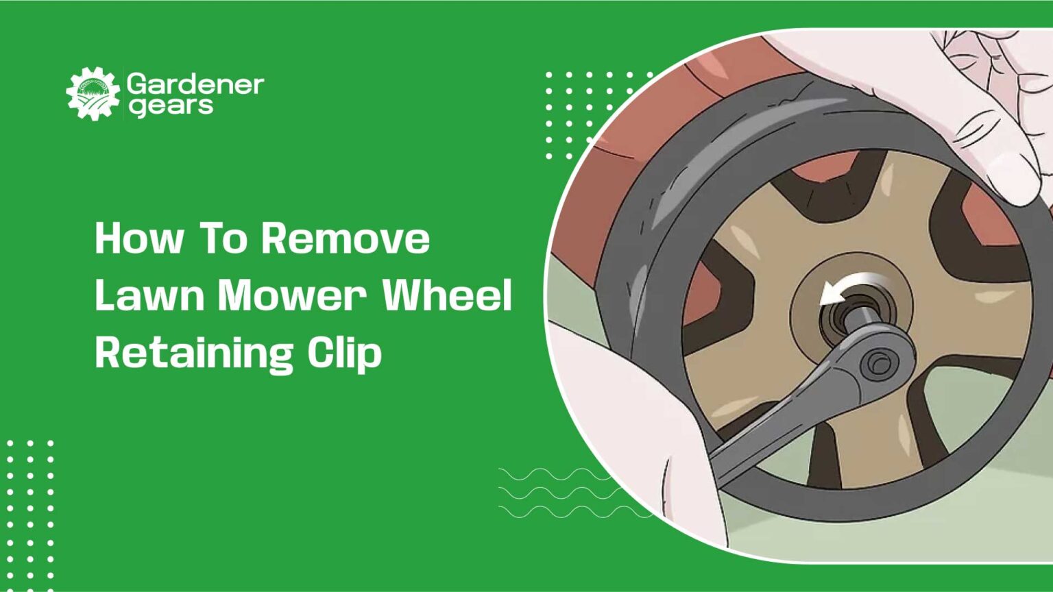 How to Remove Lawn Mower Wheel Retaining Clip