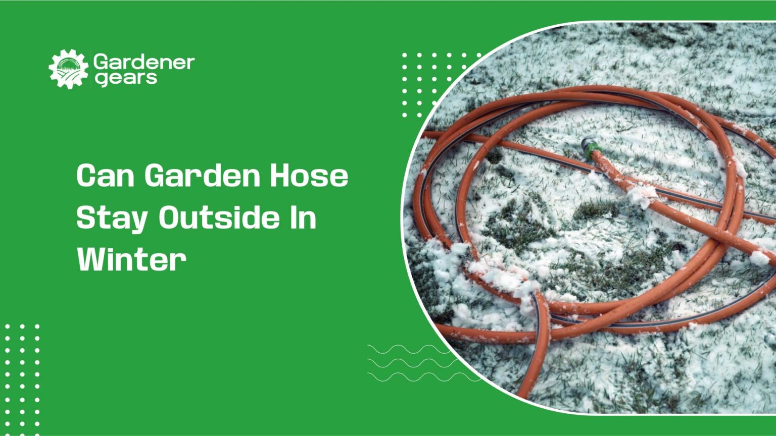 Can Garden Hose Stay Outside in Winter