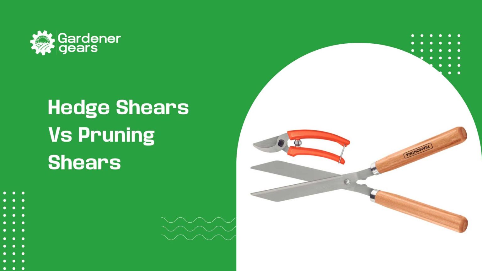 hedge shears vs pruning shears