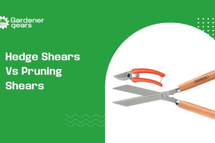 hedge shears vs pruning shears