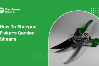 How to Sharpen Fiskars Garden Shears