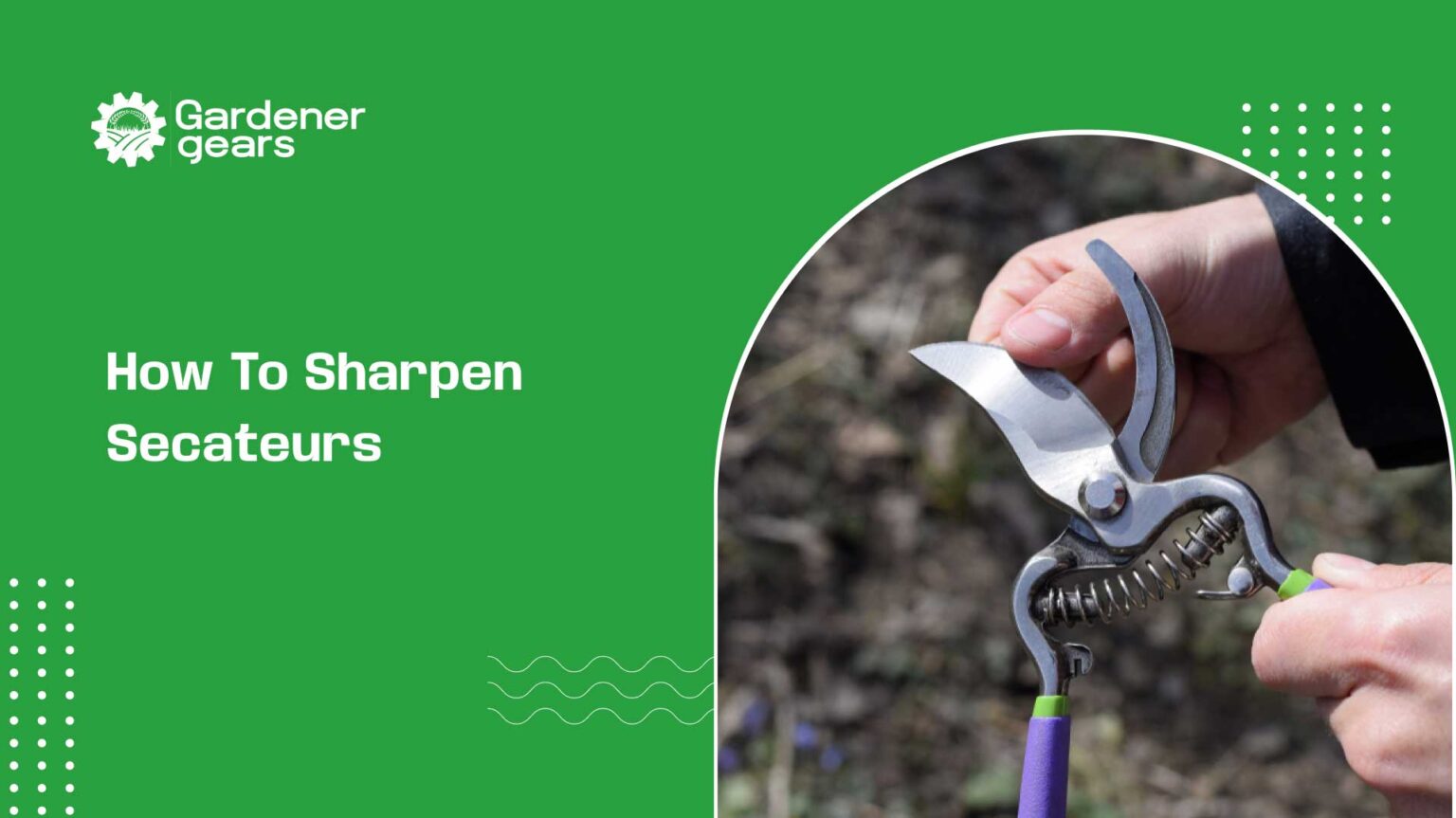 How to Sharpen Secateurs