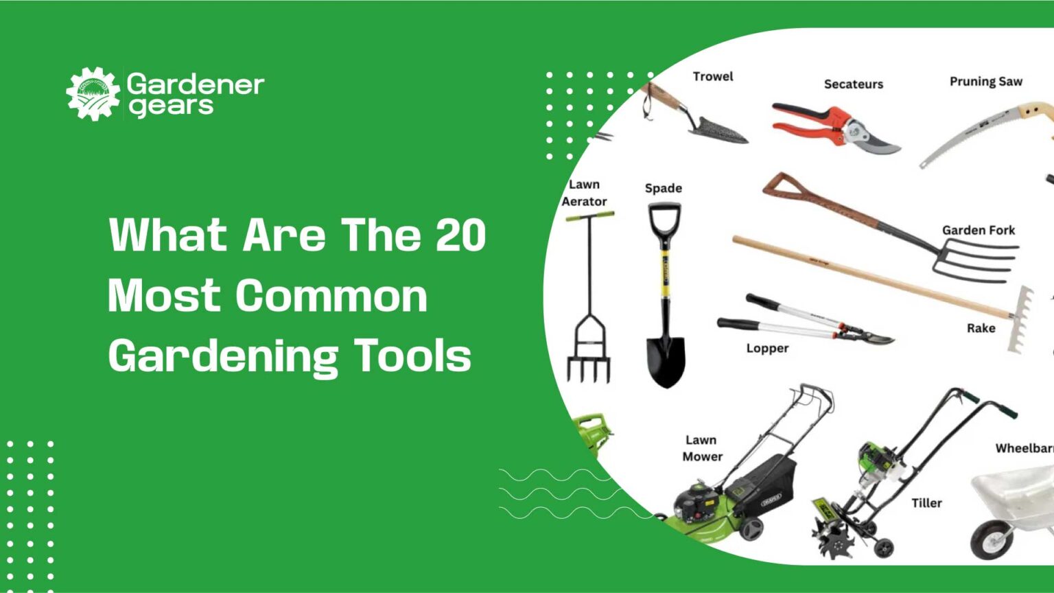 What Are the 20 Most Common Gardening Tools