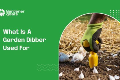 What Is a Garden Dibber Used For