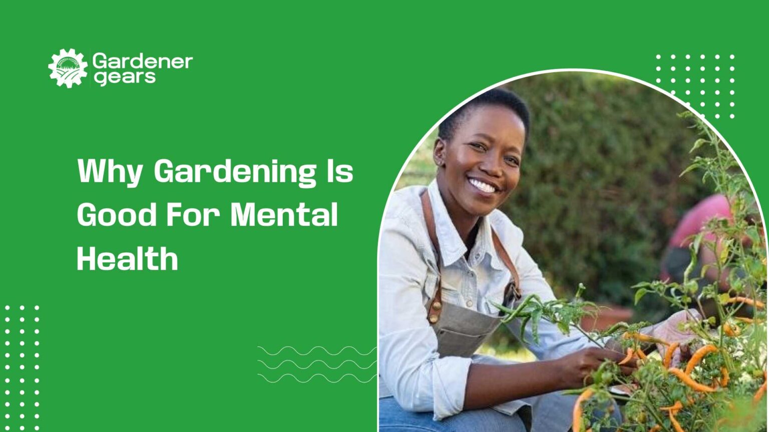 Why Gardening Is Good for Mental Health